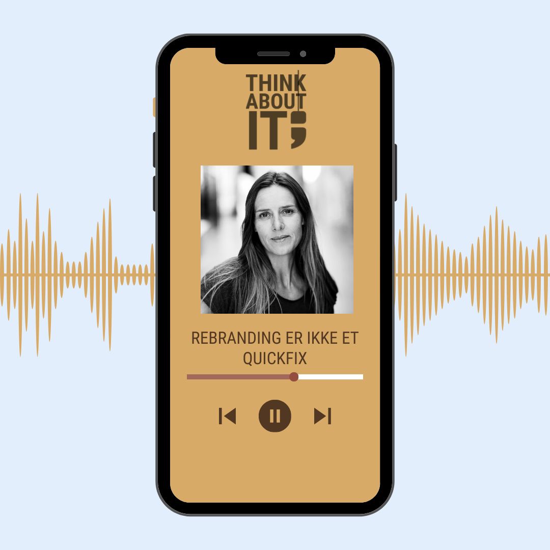 PODCAST: REBRANDING ER IKKE ET QUICKFIX