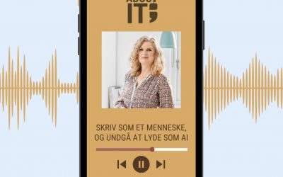 PODCAST: SKRIV SOM ET MENNESKE, OG UNDGÅ AT LYDE SOM AI