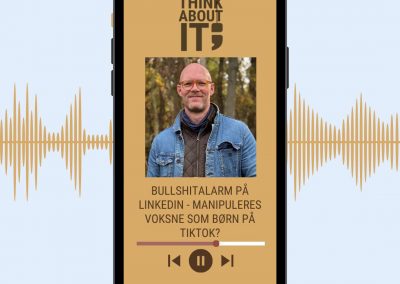 PODCAST: BULLSHITALARM PÅ LINKEDIN – MANIPULERES VOKSNE SOM BØRN PÅ TIKTOK?