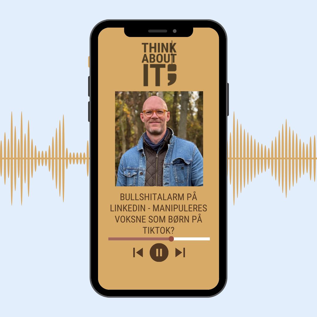 PODCAST: BULLSHITALARM PÅ LINKEDIN – MANIPULERES VOKSNE SOM BØRN PÅ TIKTOK?