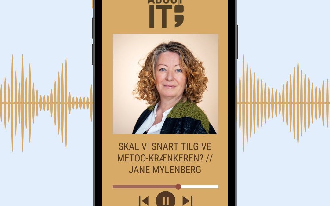 PODCAST: SKAL VI SNART TILGIVE METOO-KRÆNKEREN?